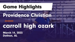 Providence Christian  vs carroll high ozark Game Highlights - March 14, 2023