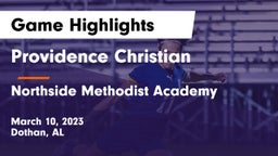 Providence Christian  vs Northside Methodist Academy  Game Highlights - March 10, 2023