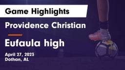 Providence Christian  vs Eufaula high Game Highlights - April 27, 2023