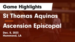 St Thomas Aquinas vs Ascension Episcopal  Game Highlights - Dec. 8, 2023