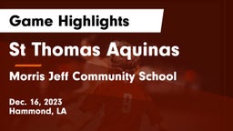 St Thomas Aquinas vs Morris Jeff Community School Game Highlights - Dec. 16, 2023