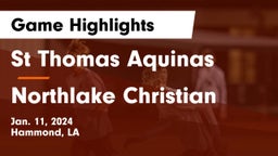 St Thomas Aquinas vs Northlake Christian  Game Highlights - Jan. 11, 2024