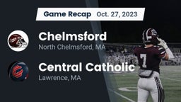 Recap: Chelmsford  vs. Central Catholic  2023
