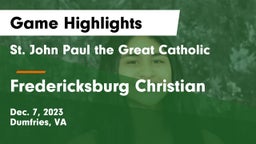  St. John Paul the Great Catholic  vs Fredericksburg Christian  Game Highlights - Dec. 7, 2023