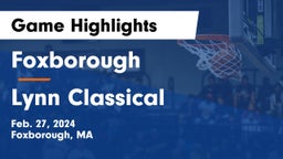 Foxborough  vs Lynn Classical  Game Highlights - Feb. 27, 2024