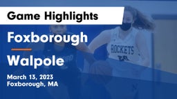 Foxborough  vs Walpole  Game Highlights - March 13, 2023