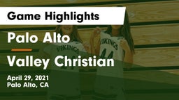 Palo Alto  vs Valley Christian  Game Highlights - April 29, 2021