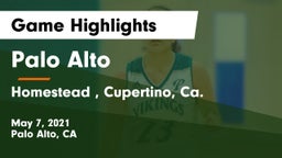 Palo Alto  vs Homestead , Cupertino, Ca. Game Highlights - May 7, 2021
