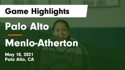 Palo Alto  vs Menlo-Atherton  Game Highlights - May 18, 2021