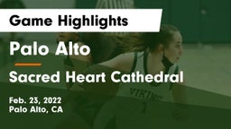 Palo Alto  vs Sacred Heart Cathedral  Game Highlights - Feb. 23, 2022