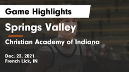Springs Valley  vs Christian Academy of Indiana Game Highlights - Dec. 23, 2021