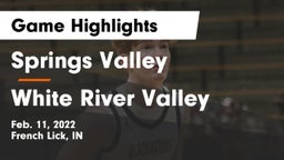 Springs Valley  vs White River Valley  Game Highlights - Feb. 11, 2022