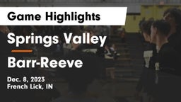 Springs Valley  vs Barr-Reeve  Game Highlights - Dec. 8, 2023