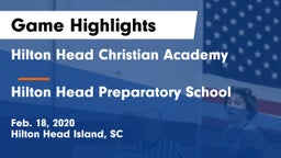 Hilton Head Christian Academy  vs Hilton Head Preparatory School Game Highlights - Feb. 18, 2020