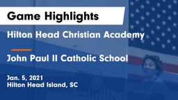 Hilton Head Christian Academy vs John Paul II Catholic School Game Highlights - Jan. 5, 2021