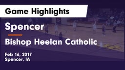 Spencer  vs Bishop Heelan Catholic  Game Highlights - Feb 16, 2017