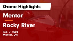 Mentor  vs Rocky River   Game Highlights - Feb. 7, 2020