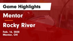 Mentor  vs Rocky River Game Highlights - Feb. 16, 2020
