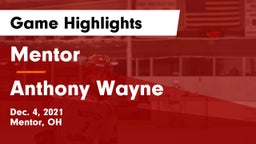 Mentor  vs Anthony Wayne  Game Highlights - Dec. 4, 2021