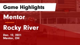 Mentor  vs Rocky River   Game Highlights - Dec. 12, 2021