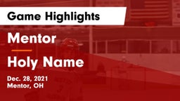 Mentor  vs Holy Name  Game Highlights - Dec. 28, 2021