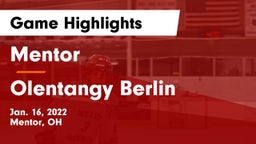 Mentor  vs Olentangy Berlin  Game Highlights - Jan. 16, 2022