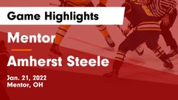 Mentor  vs Amherst Steele  Game Highlights - Jan. 21, 2022