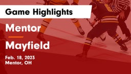 Mentor  vs Mayfield  Game Highlights - Feb. 18, 2023