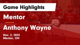 Mentor  vs Anthony Wayne Game Highlights - Dec. 2, 2023