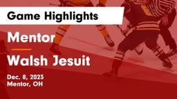 Mentor  vs Walsh Jesuit  Game Highlights - Dec. 8, 2023