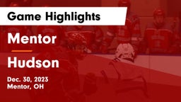 Mentor  vs Hudson  Game Highlights - Dec. 30, 2023