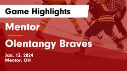 Mentor  vs Olentangy Braves Game Highlights - Jan. 13, 2024