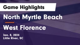 North Myrtle Beach  vs West Florence  Game Highlights - Jan. 8, 2024