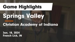 Springs Valley  vs Christian Academy of Indiana Game Highlights - Jan. 18, 2024