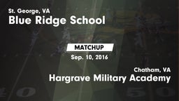 Matchup: Blue Ridge vs. Hargrave Military Academy  2016
