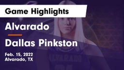 Alvarado  vs Dallas Pinkston Game Highlights - Feb. 15, 2022