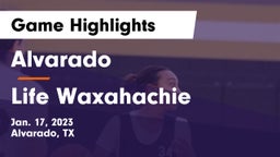 Alvarado  vs Life Waxahachie  Game Highlights - Jan. 17, 2023