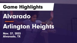 Alvarado  vs Arlington Heights  Game Highlights - Nov. 27, 2023