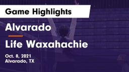 Alvarado  vs Life Waxahachie  Game Highlights - Oct. 8, 2021