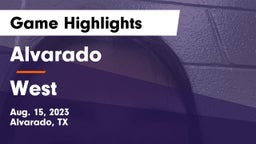 Alvarado  vs West  Game Highlights - Aug. 15, 2023