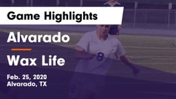 Alvarado  vs Wax Life Game Highlights - Feb. 25, 2020