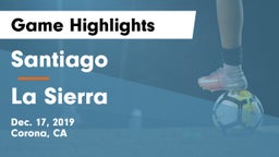 Santiago  vs La Sierra  Game Highlights - Dec. 17, 2019