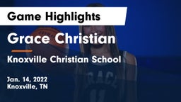 Grace Christian  vs Knoxville Christian School Game Highlights - Jan. 14, 2022