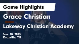 Grace Christian  vs Lakeway Christian Academy Game Highlights - Jan. 10, 2023