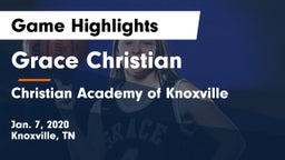 Grace Christian  vs Christian Academy of Knoxville Game Highlights - Jan. 7, 2020