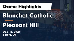 Blanchet Catholic  vs Pleasant Hill  Game Highlights - Dec. 16, 2022