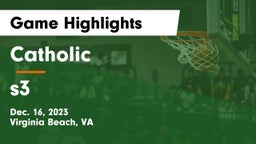 Catholic  vs s3 Game Highlights - Dec. 16, 2023