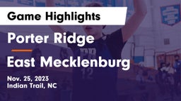 Porter Ridge  vs East Mecklenburg  Game Highlights - Nov. 25, 2023