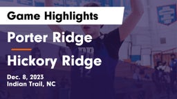 Porter Ridge  vs Hickory Ridge  Game Highlights - Dec. 8, 2023