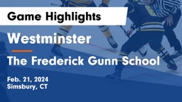 Westminster  vs The Frederick Gunn School Game Highlights - Feb. 21, 2024